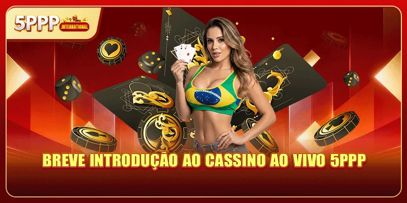 Breve introdução ao cassino ao vivo 5PPP