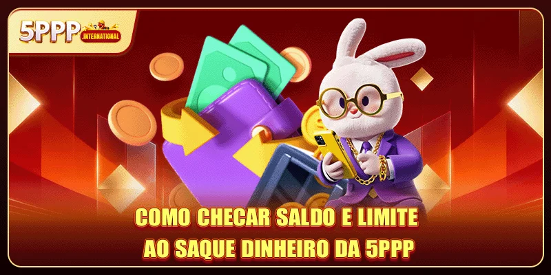 Como checar saldo e limite ao saque dinheiro da 5PPP