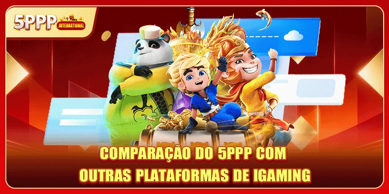 Comparação do 5PPP com outras plataformas de iGaming