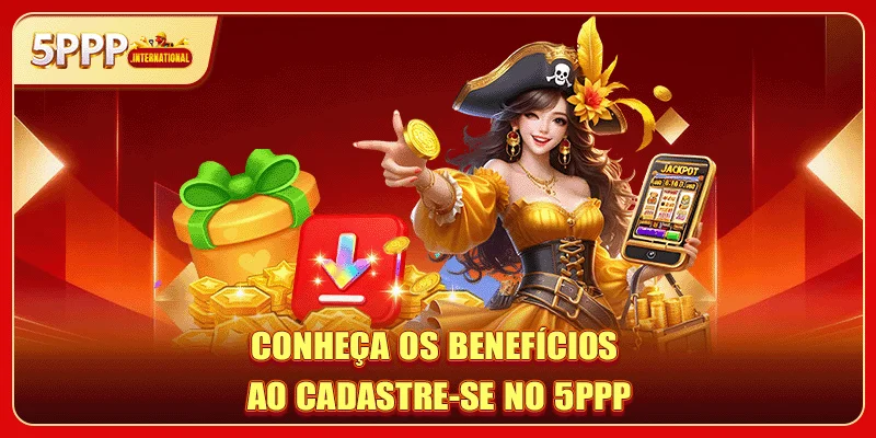 Conheça os benefícios ao cadastre-se no 5PPP