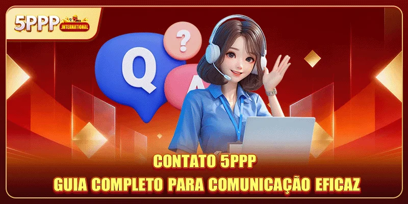 Contato 5PPP - Guia Completo Para Comunicação Eficaz