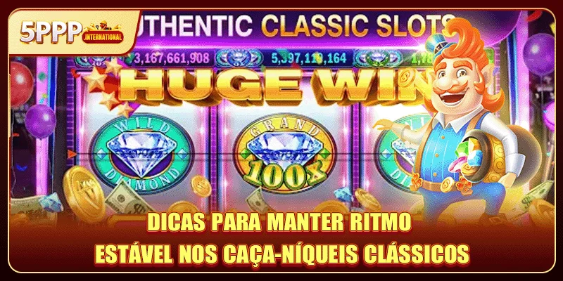 Dicas para manter ritmo estável nos caça-níqueis clássicos