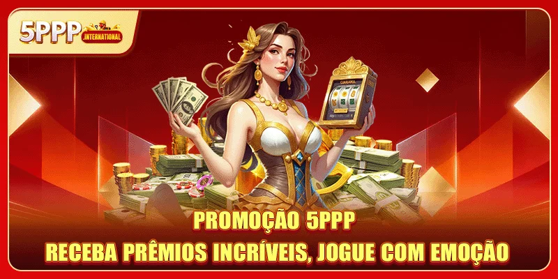 Promoção 5PPP - Receba Prêmios Incríveis, Jogue Com Emoção