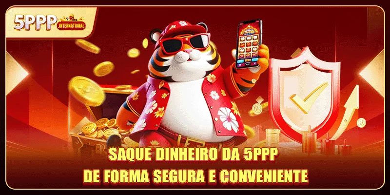 Saque Dinheiro Da 5PPP