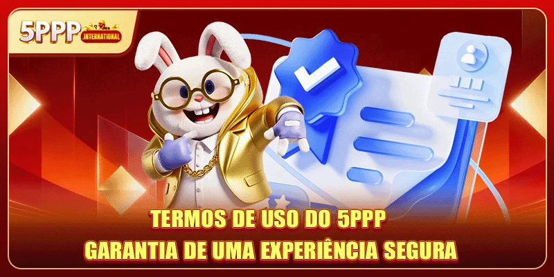 Termos de Uso do 5PPP sobre proteção e segurança de dados